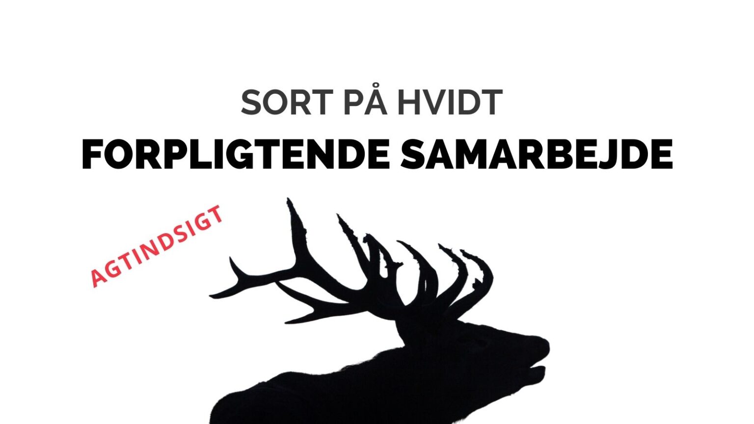 Forpligtende samarbejde – sort på hvidt Forpligtende samarbejde